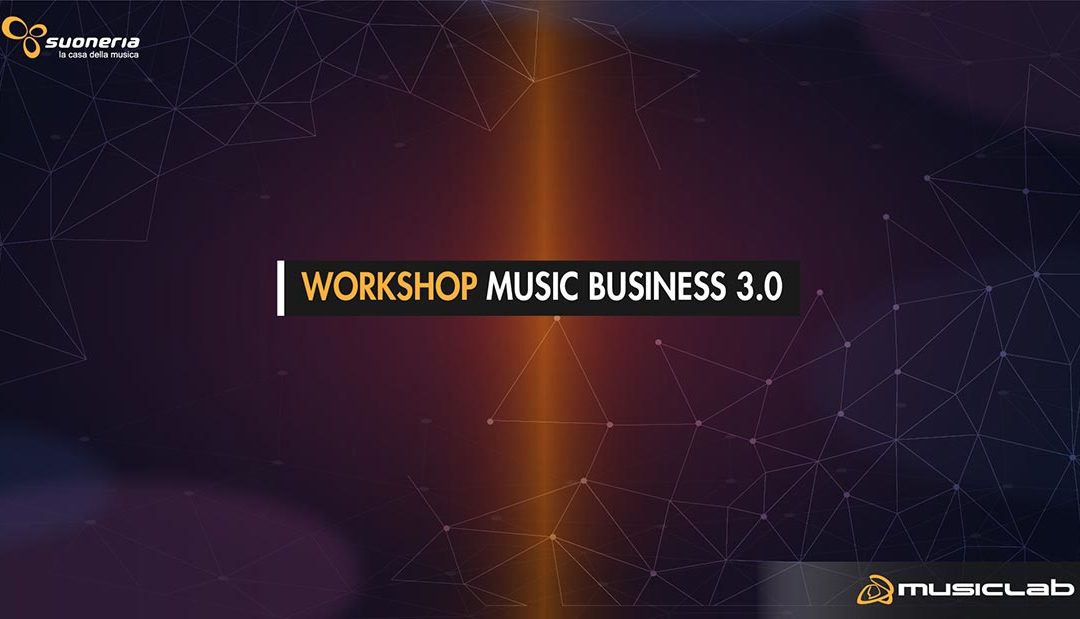 Workshop – Music Business 3.0 – Alessandro Liccardo – 8 Luglio 2018