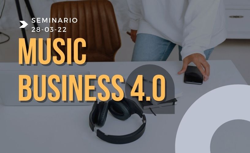 Seminario Music Business 4.0 – Alessandro Liccardo (28 Marzo 2022)